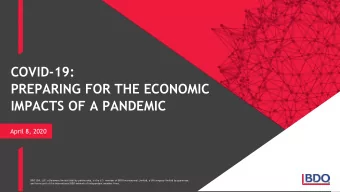 COVID-19:  PREPARING FOR THE ECONOMIC  IMPACTS OF A PANDEMIC  April 8, 2020  BDO USA, LLP, a