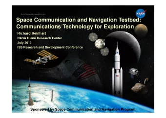 Space Communication and Navigation Testbed:  Communications Technology for Exploration  Richard