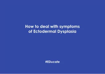 How to deal with symptoms  of Ectodermal Dysplasia  #EDucate  What is Ectodermal Dysplasia?  7,000
