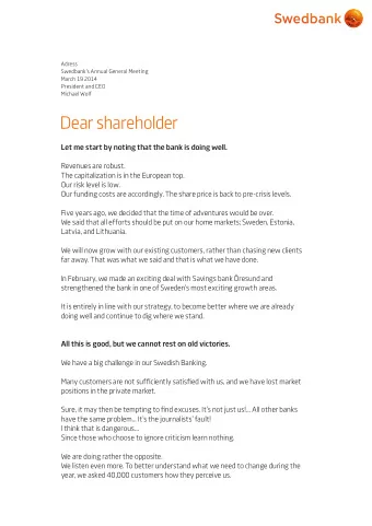 Dear shareholder  Let me start by noting that the bank is doing well.  Revenues are robust.  The