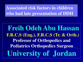University of  Jordan  University of  Jordan  Developmental dysplasia of the  hip (DDH) .  A