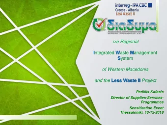 and the Less Waste II Project  Periklis Kafasis  Director of Supplies-Services-  Programmes
