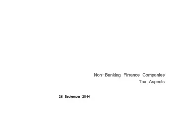 Non-Ba  Banking  nking Finance  ance Compa  panies  nies  Tax  x Aspect  ects  26 September  mber