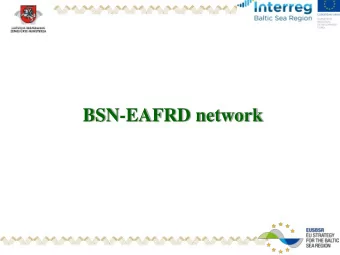 BSN-EAFRD network  Why do we need Baltic Sea  Network for EAFRD?  Common strategy for the region