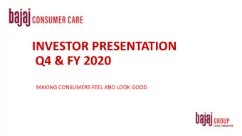INVESTOR PRESENTATION  Q4 &amp; FY 2020  MAKING CONSUMERS FEEL AND LOOK GOOD Key Indicators  FY
