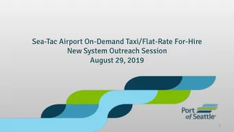 Sea-Tac Airport On-Demand Taxi/Flat-Rate For-Hire  New System Outreach Session  August 29, 2019  1