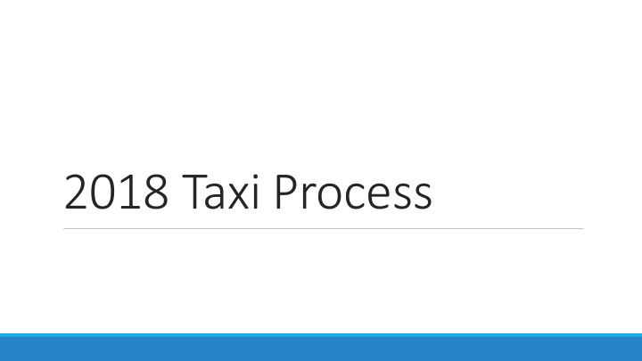 2018 taxi process process improvement goals
