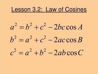2  2  2  a  b  c  2  bc  cos  A        2  2  2  b  a  c  2  ac  cos  B