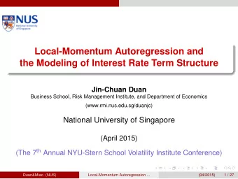 Local-Momentum Autoregression and  the Modeling of Interest Rate Term Structure  Jin-Chuan Duan