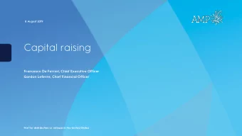 Capital raising  Francesco De Ferrari, Chief Executive Officer  Gordon Lefevre, Chief Financial