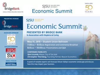 Economic Summit  Economic Summit  Matthew Mahood  President and CEO,  The Silicon Valley