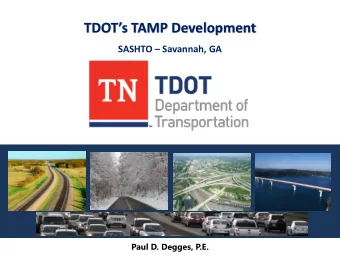 TDOTs TAMP Development  SASHTO  Savannah, GA  Paul D. Degges, P.E.  TDOT Strengths Before