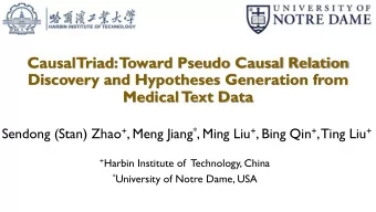 Medical T  ext Data Sendong (Stan) Zhao + , Meng Jiang * , Ming Liu + , Bing Qin + , Ting Liu + +