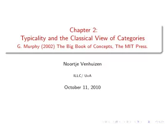 Chapter 2:  Typicality and the Classical View of Categories  G. Murphy (2002) The Big Book of
