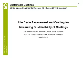 Life Cycle Assessment and Costing for  Measuring Sustainability of Coatings  Dr. Matthias Harsch,
