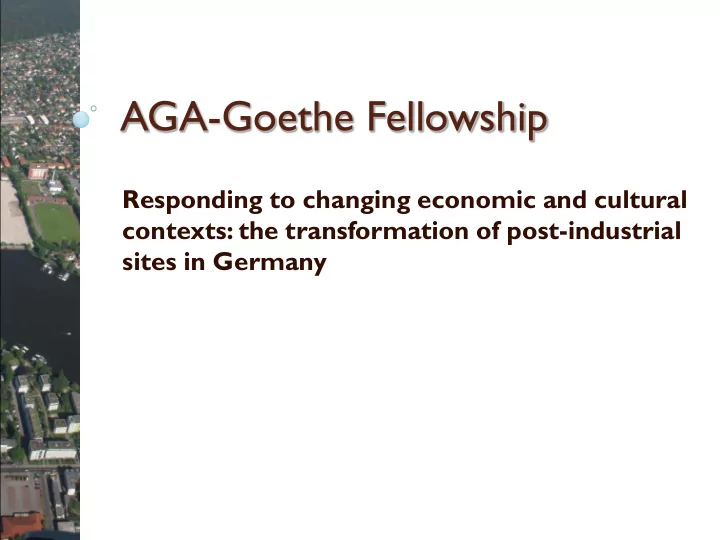 aga goethe fellowship