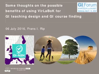 Som e thoughts on the possible  benefits of using VirLaBoK for GI  teaching design and GI  course