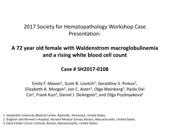 2017 Society for Hematopathology Workshop Case  Presentation:  A 72 year old female with