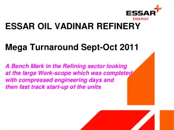 ESSAR OIL VADINAR REFINERY  Mega Turnaround Sept-Oct 2011  A Bench Mark in the Refining sector