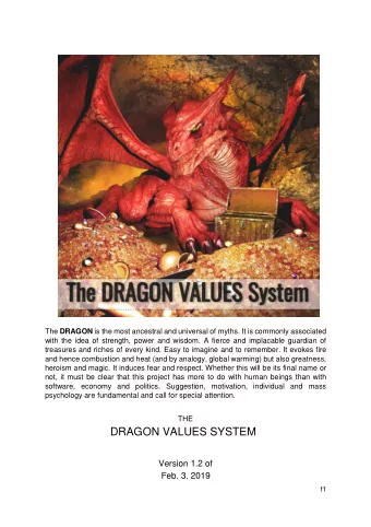 Version 1.2 of  Feb. 3. 2019  f1  Purpose The ultimate purpose of the Dragon values system is to