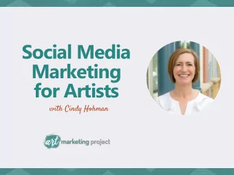 Social Media  Marketing  for Artists with Cindy Hohman DEVELOP A marketing mindset  WHAT IS A