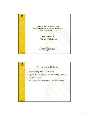 Presentation Outline  Understanding Social Marketing  Steps in the Strategic Social Marketing