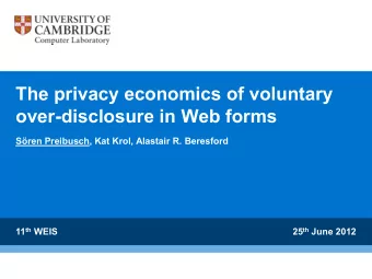 The privacy economics of voluntary  over-disclosure in Web forms  Sren Preibusch, Kat Krol,