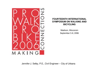 FOURTEENTH INTERNATIONAL  SYMPOSIUM ON WALKING AND  BICYCLING  Madison, Wisconsin  September 5-8,