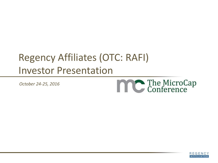 regency affiliates otc rafi investor presentation