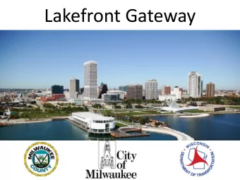 Lakefront Gateway  LAKEFRONT GATEWAY PROJECT  03/01/2013  NORTH  Existing Lake Interchange  LAKE