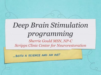 Deep Brain Stimulation  programming  Sherrie Gould MSN, NP-C  Scripps Clinic Center for