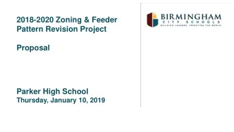 2018-2020 Zoning &amp; Feeder  Pattern Revision Project  Proposal  Parker High School  Thursday,