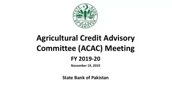 Agricultural Credit Advisory  Committee (ACAC) Meeting  FY 2019-20  November 19, 2019  State Bank