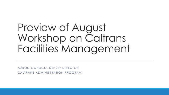 preview of august workshop on caltrans facilities