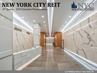NEW YORK CITY REIT 4 th Quarter 2019 Investor Presentation  123 William Street - New York, NY