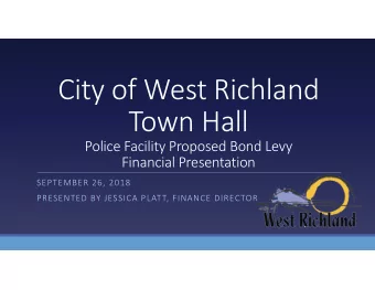 City of West Richland  Town Hall  Police Facility Proposed Bond Levy  Financial Presentation