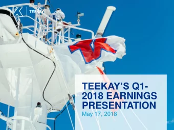 TEEKAYS Q1-  2018 EARNINGS  PRESENTATION  May 17, 2018  Forward Looking Statements This