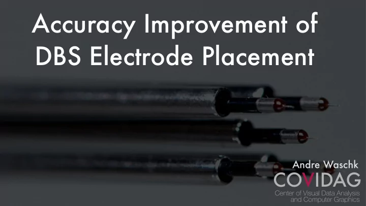 accuracy improvement of dbs electrode placement