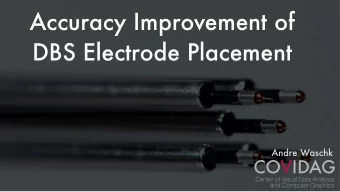 Accuracy Improvement of  DBS Electrode Placement  Andre Waschk  COVIDAG  Center of Visual Data