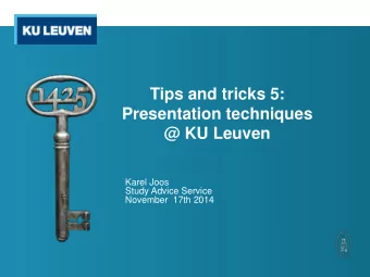 Tips and tricks 5:  Presentation techniques @ KU Leuven  Karel Joos  Study Advice Service  November