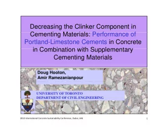 Decreasing the Clinker Component in  Cementing Materials: Performance of  C  ti  M t  i l  P  f  f