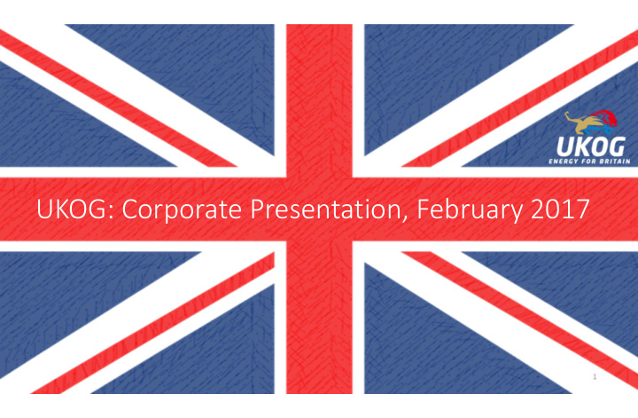 ukog corporate presentation february 2017