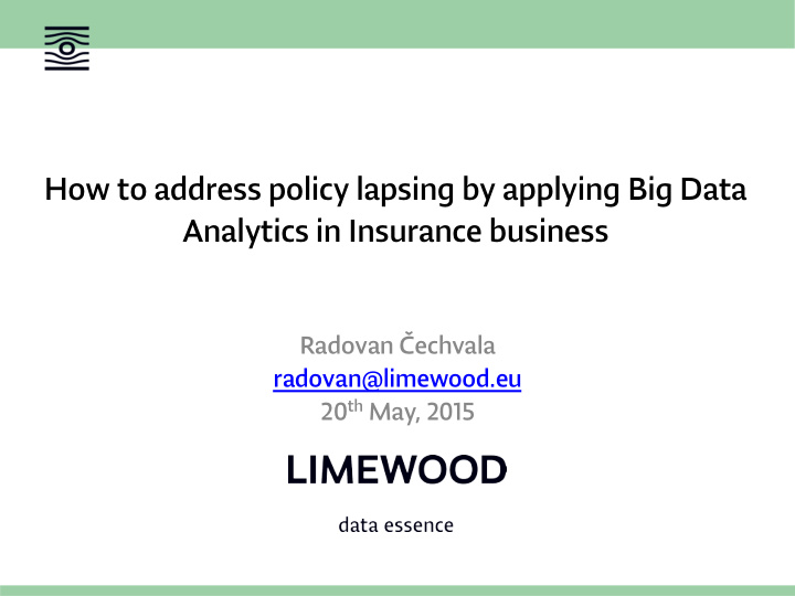 how to address policy lapsing by applying big data