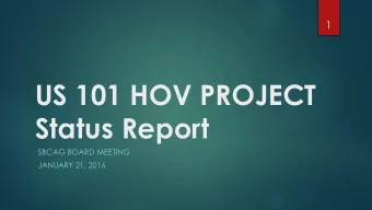 US 101 HOV PROJECT  Status Report  SBCAG BOARD MEETING  JANUARY 21, 2016  Todays Presentation