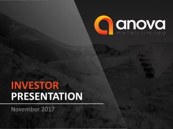 INVESTOR  PRESENTATION  November 2017  OVERVIEW: WHO IS ANOVA METALS  100% owner of Big Springs