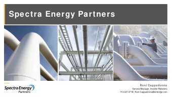 Spectra Energy Partners  Roni Cappadonna  General Manager, Investor Relations  713.627.4778 |