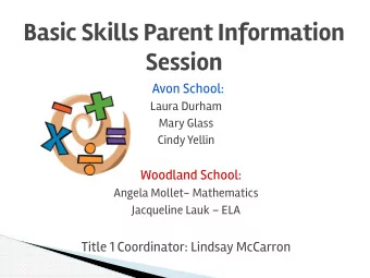 Basic Skills Parent Information  Session  Avon School:  Laura Durham  Mary Glass  Cindy Yellin