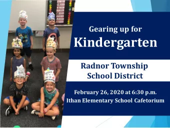 Kindergarten  Radnor Township  School District  February 26, 2020 at 6:30 p.m.  Ithan Elementary
