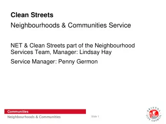 Clean Streets  Neighbourhoods &amp; Communities Service  NET &amp; Clean Streets part of the
