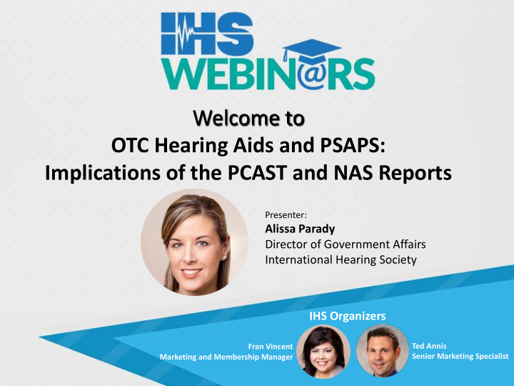 welcome to otc hearing aids and psaps implications of the